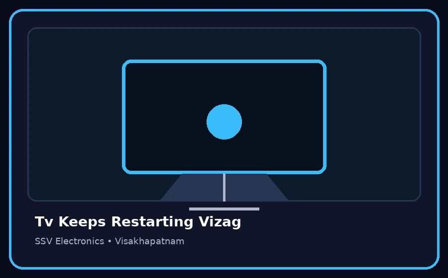 Tv Keeps Restarting Vizag TV repair visual